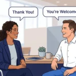 Two people smiling and exchanging thank-you and you're welcome phrases.